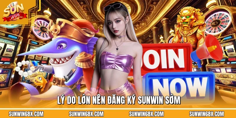 Đăng Ký SUNWIN - Hướng Dẫn Tạo Tài Khoản Chỉ Trong 3 Bước 2 Sunwin Những lý do bạn nên đăng ký SUNWIN chính thức
